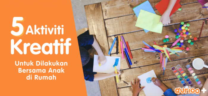 9 Ide Kegiatan di Rumah untuk Asah Kreativitas Anak