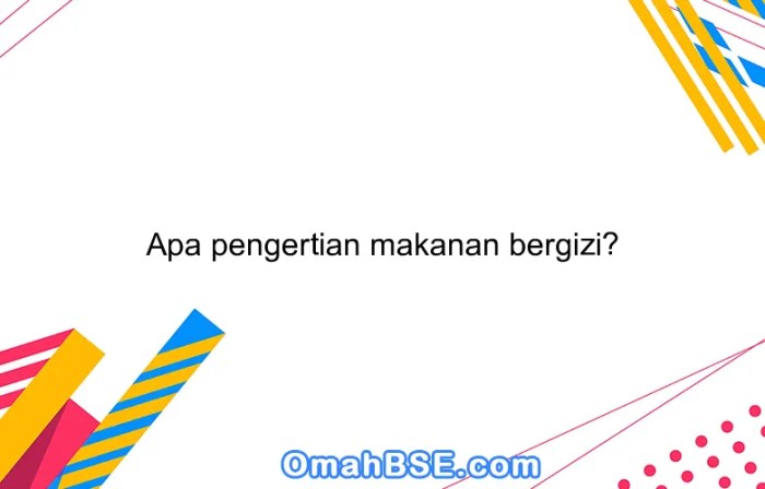 7 Makanan Sehat dan Bergizi serta Manfaatnya untuk Tubuh