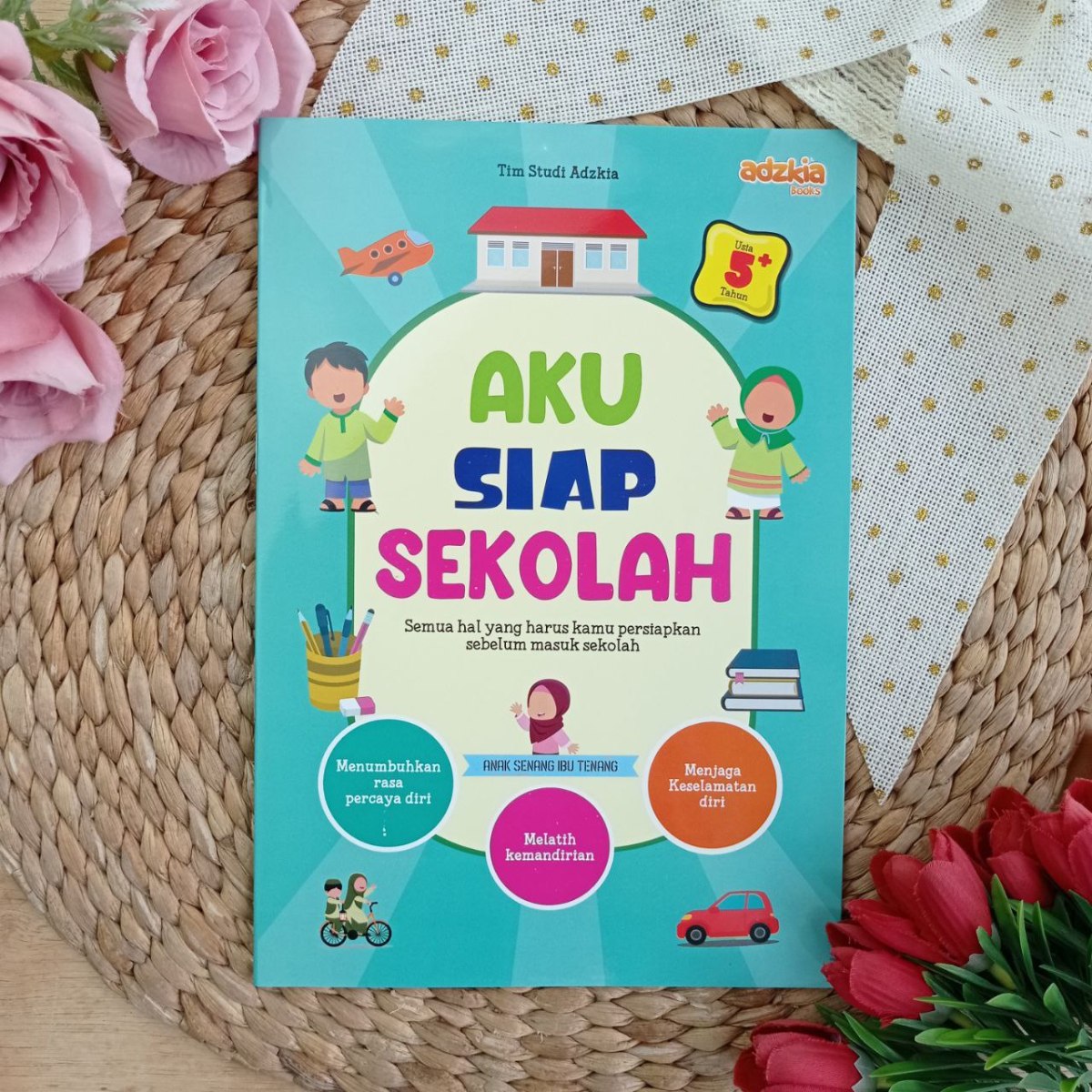 Buku Anak Aku Siap Sekolah Semua Hal Yang Harus Kamu Persiapkan | Toko ...