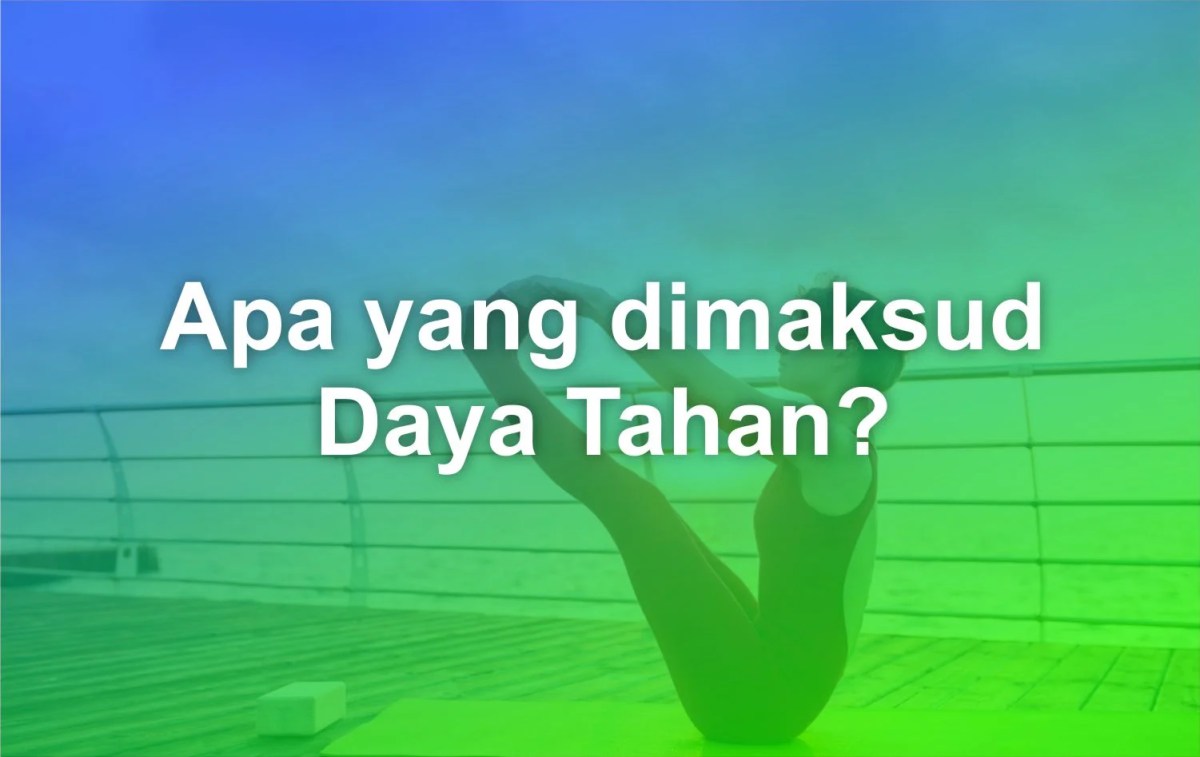 Apa Yang Dimaksud Dengan Daya Tahan? - Matob