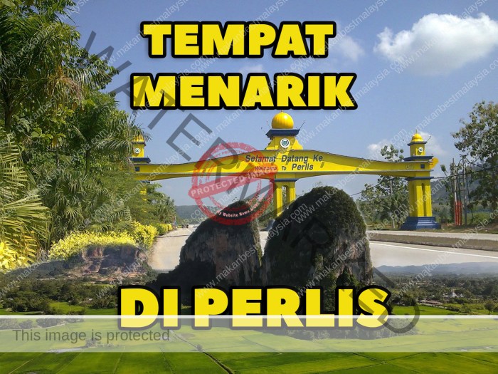 Tempat Menarik di Perlis - Makan Best Malaysia
