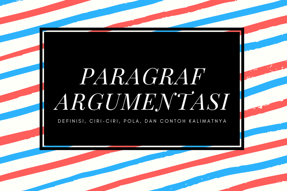 Contoh paragraf argumentasi