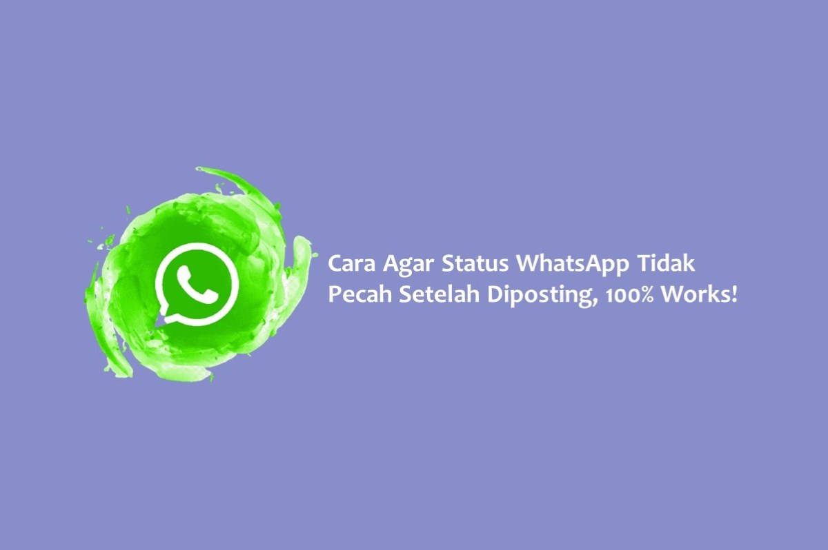 Cara agar status whatsapp tidak pecah