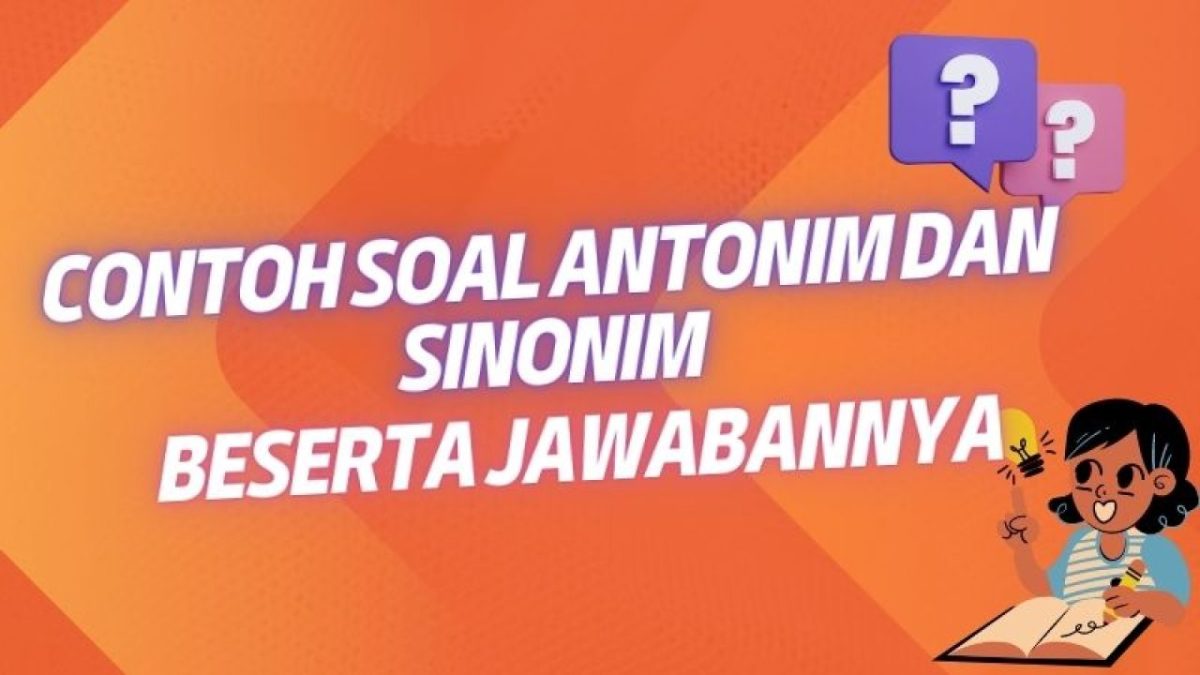 Antonim dan sinonim adalah