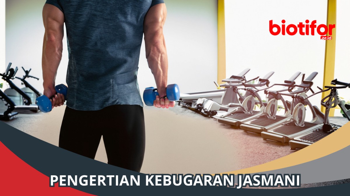 Kebugaran jasmani diperlukan seseorang untuk dapat
