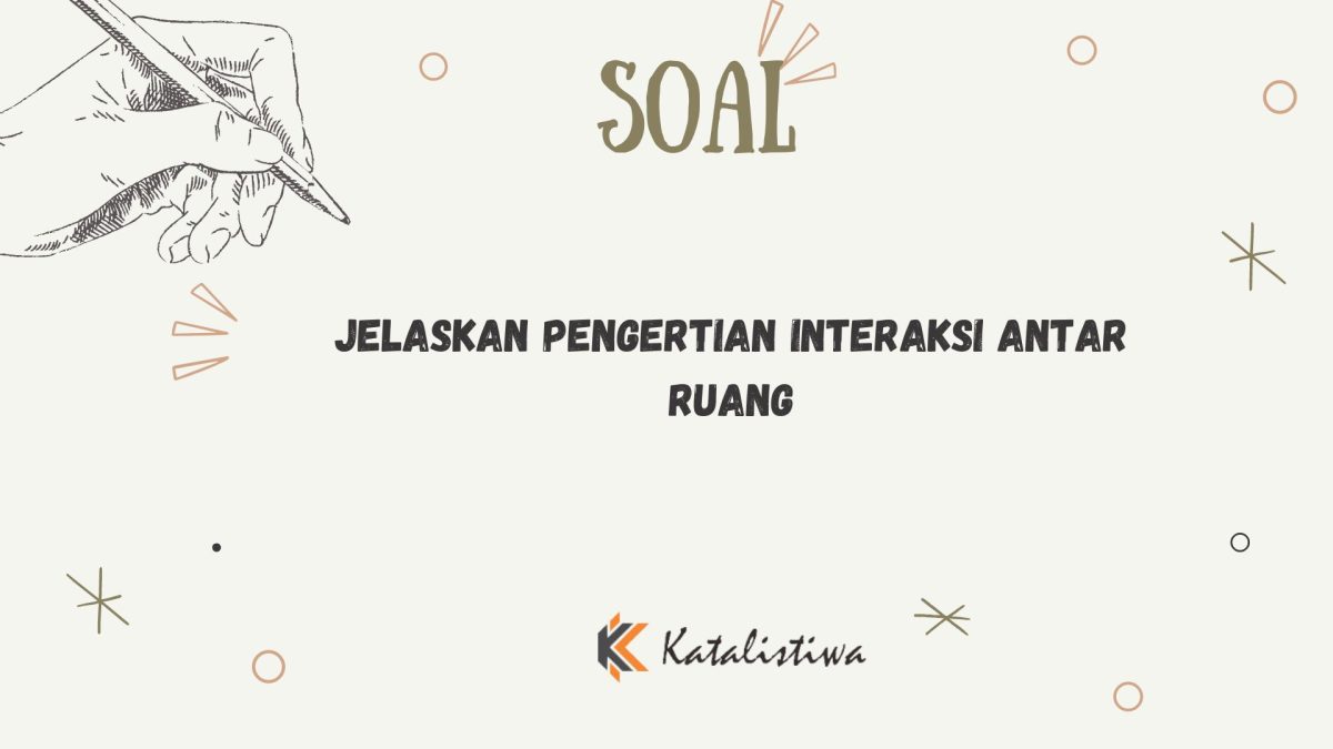 Apa yang menyebabkan terjadinya keterkaitan antar ruang