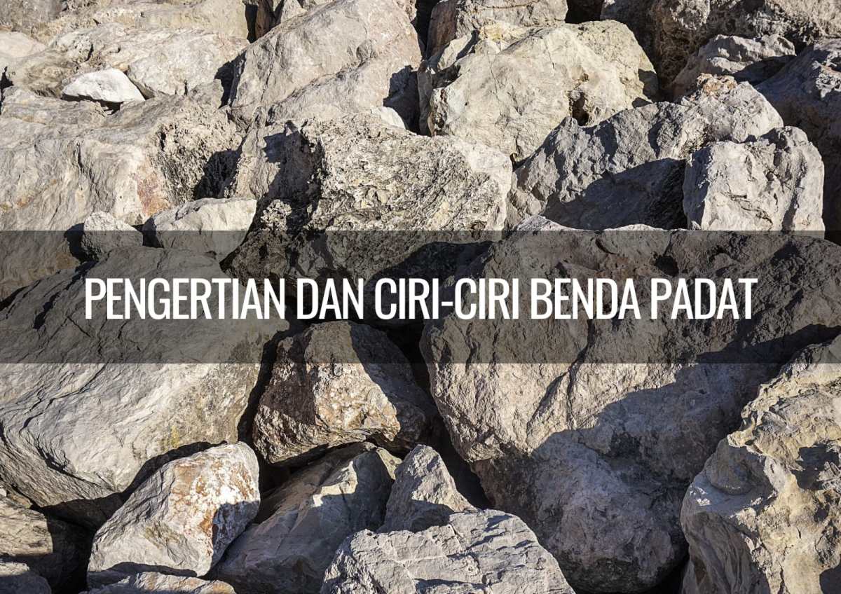 Mengapa batu dan buku dikatakan sebagai benda padat