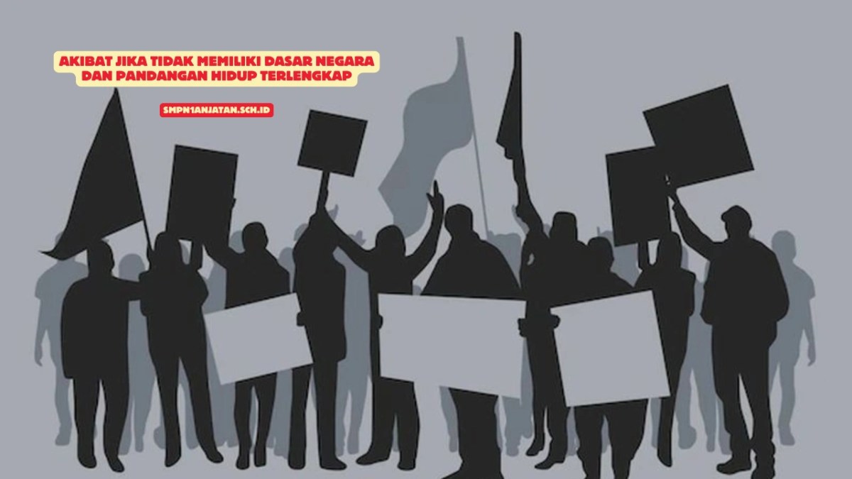 Akibat Jika Tidak Memiliki Dasar Negara dan Pandangan Hidup Terlengkap ...