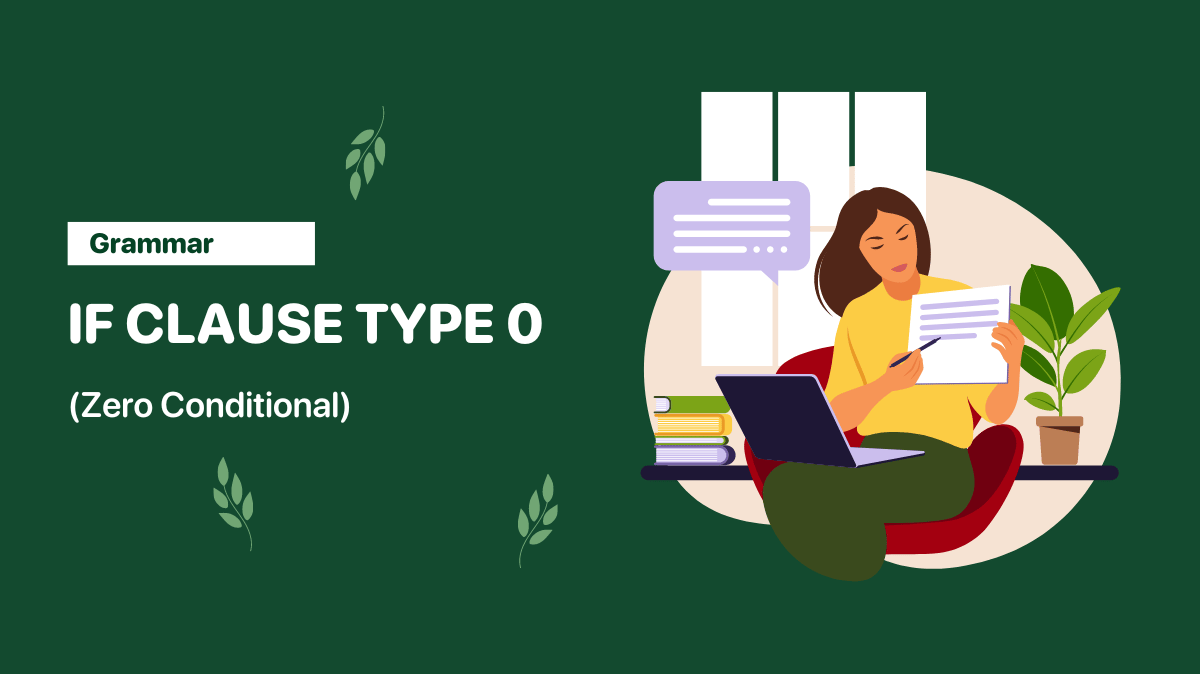 If Clause Type 0: คือ สูตร การใช้ และแบบฝึกหัดพร้อมเฉลย