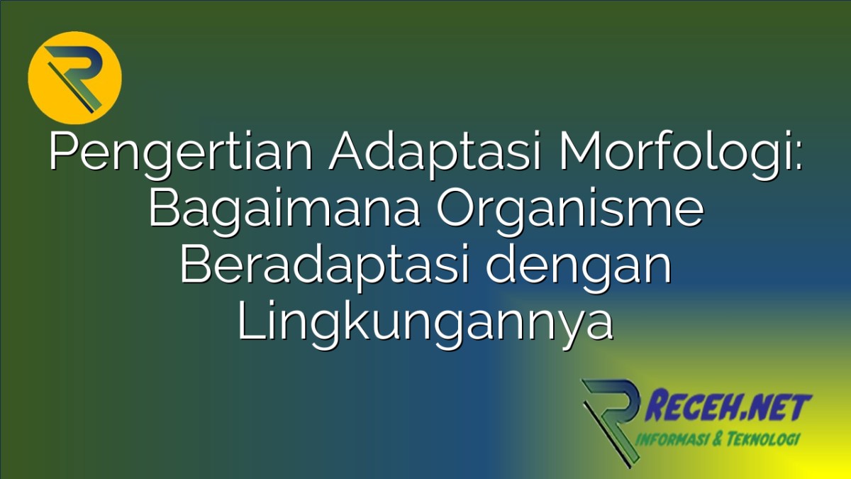 Adaptasi morfologi adalah